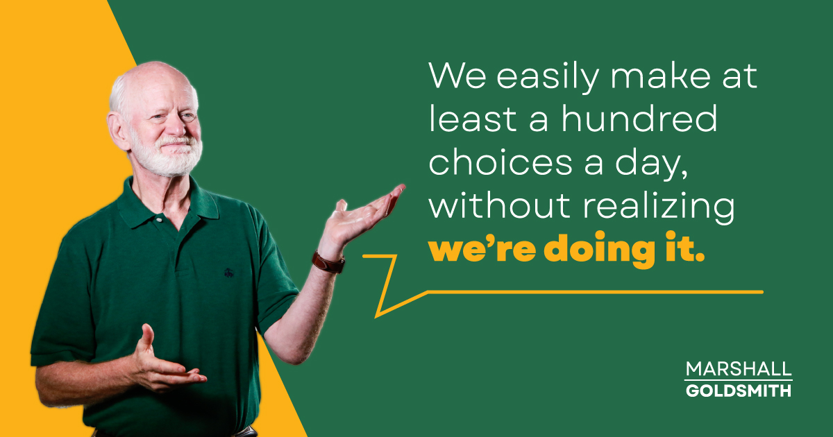 Marshall Goldsmith Shows How Choice Leads to an Earned Life