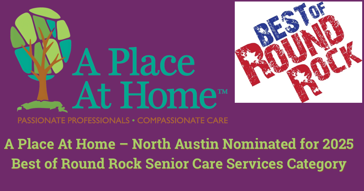 Vote for the best home care agency in Round Rock, A Place At Home - North Austin