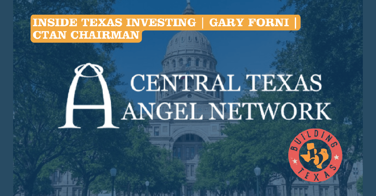 Central Texas Angel Network: Leading the Charge in Texas’ Startup Revolution