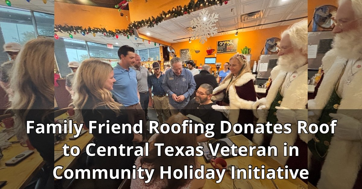 A Roof Overhead: How Family Friend Roofing Gifted a Veteran the Ultimate Holiday Surprise