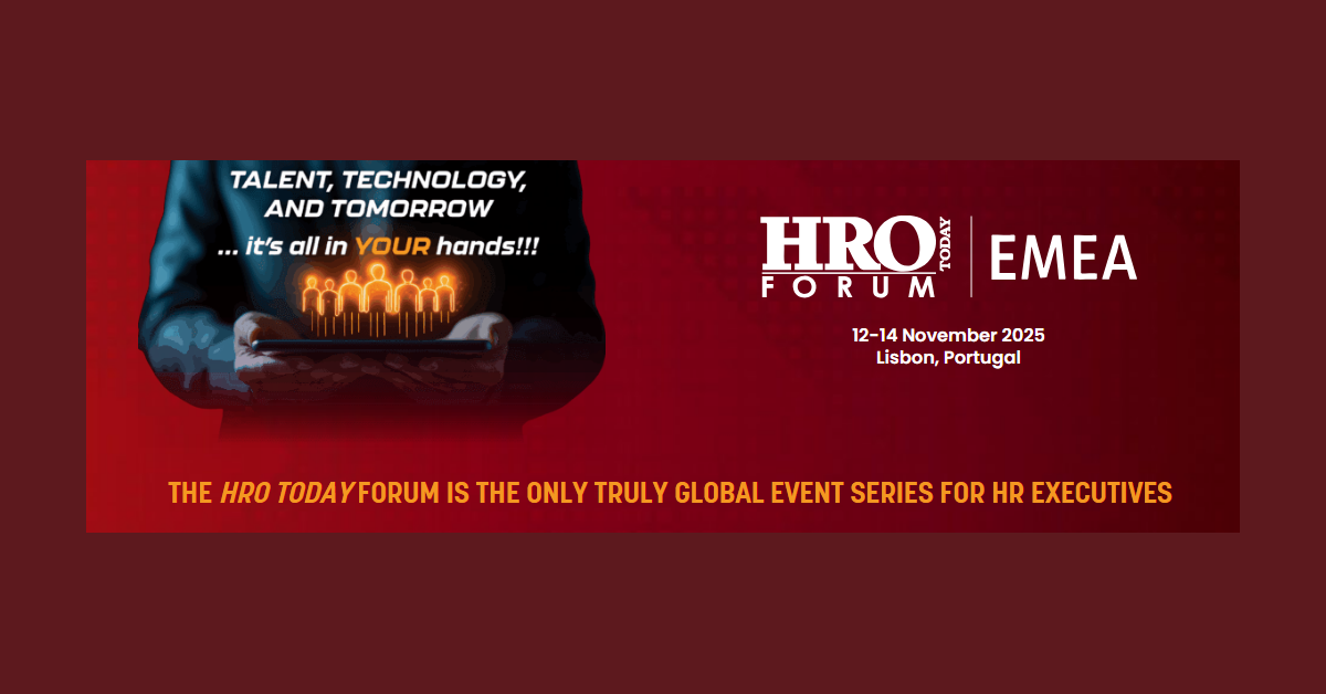 HRO Today Forum EMEA 2025 Convenes HR Leaders in Lisbon to Address Workforce Transformation