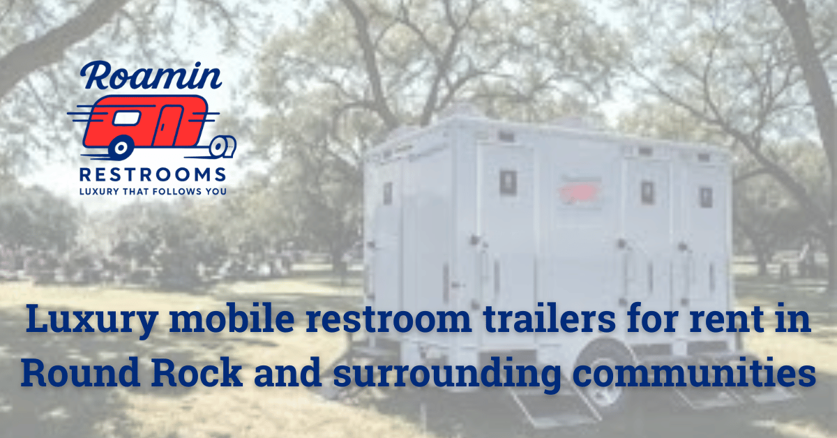 Elevating the Guest Experience: Roamin Restrooms Partners with Round Rock Chamber
